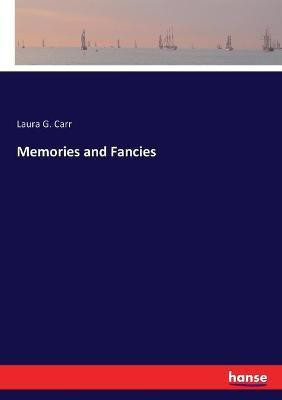 Memories and Fancies(English, Paperback, Carr Laura G)