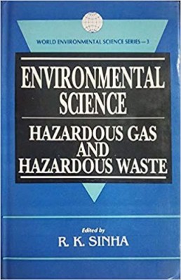 Environmental Science-hazardous Gas And Hazardous Waste 1994 Edition(English, Hardcover, R.K.Sinha)