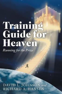 Training Guide for Heaven(English, Paperback, Johnson David L)