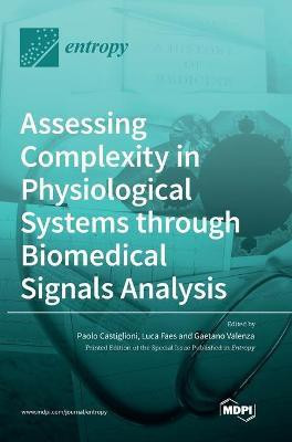 Assessing Complexity in Physiological Systems through Biomedical Signals Analysis(English, Hardcover, unknown)