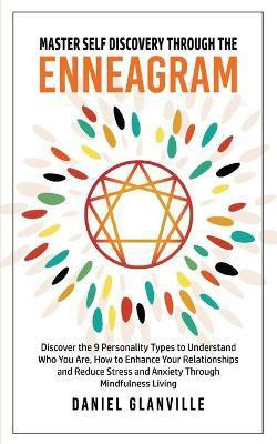 Master Self Discovery Through the Enneagram(English, Paperback, Glanville Daniel)