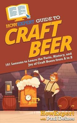 HowExpert Guide to Craft Beer(English, Paperback, Howexpert Paul)