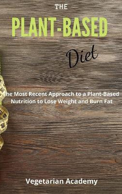 The Plant-Based Diet(English, Hardcover, Vegetarian Academy)