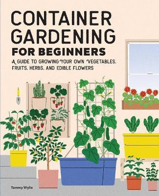Container Gardening for Beginners(English, Paperback, Wylie Tammy)
