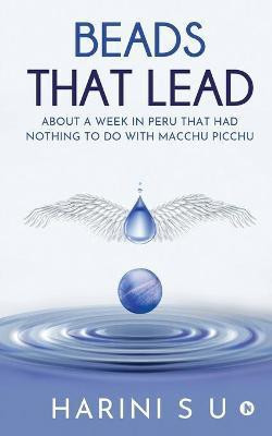 Beads That Lead(English, Paperback, Harini S U)
