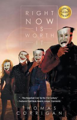 Right Now Is Worth It(English, Paperback, Corrigan Thomas)