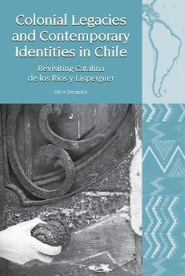 Colonial Legacies and Contemporary Identities in Chile(English, Hardcover, Broderick Ceire)