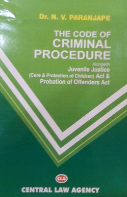 THE CODE OF CRIMINAL PROCEDURE(CR.P.C.) ALONG WITH JUVENILE JUSTICE (CARE & PROTECTION OF CHILDREN) ACT AND PROBATION OF OFFENDERS ACT(English, Paparback, DR. N.V.PARANJAPE)