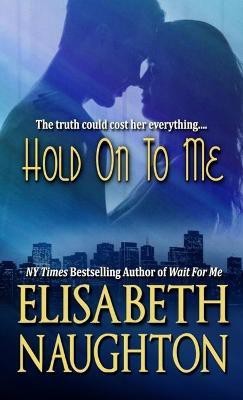 Hold On To Me(English, Paperback, Naughton Elisabeth)