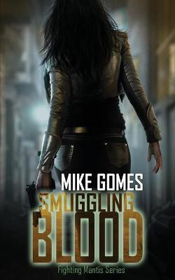 Smuggling Blood(English, Paperback, Gomes Mike)