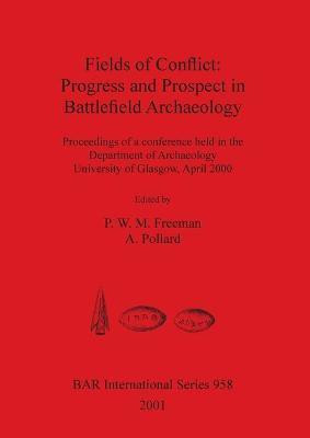 Fields of Conflict: Progress and Prospect in Battlefield Archaeology(English, Paperback, unknown)