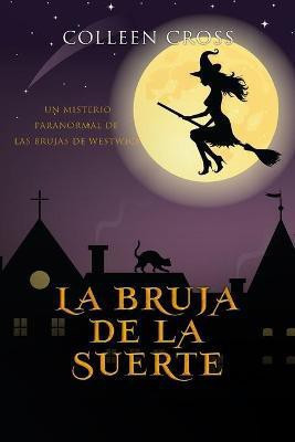 La bruja de la suerte(Spanish, Paperback, Cross Colleen)