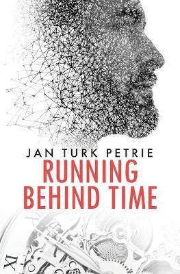 Running Behind Time(English, Paperback, Petrie Jan Turk)