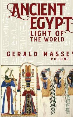 Ancient Egypt Light Of The World Vol 1(English, Paperback, Massey Gerald)