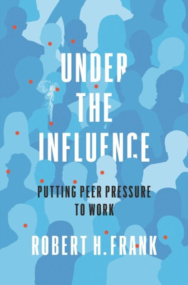 Under the Influence(English, Hardcover, Frank Robert H.)
