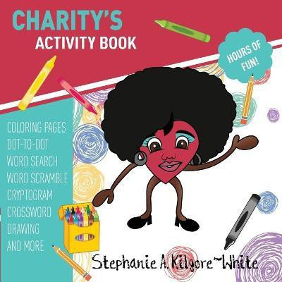 Charity's Activity Book(English, Paperback, Kilgore-White Stephanie a)