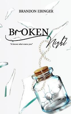 Broken Night(English, Paperback, Ebinger Brandon)
