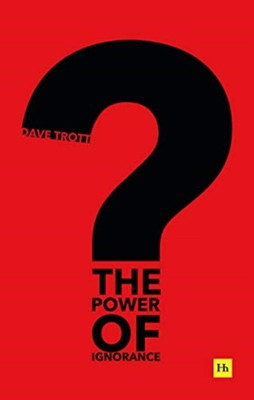 The Power of Ignorance(English, Paperback, Trott Dave)