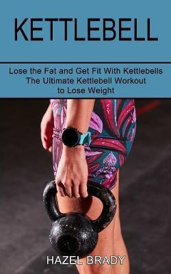 Kettlebell(English, Paperback, Brady Hazel)