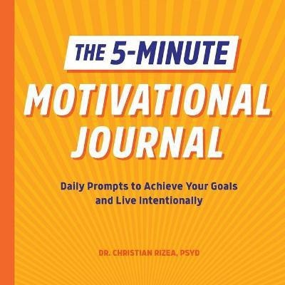 The 5-Minute Motivational Journal(English, Paperback, Rizea Christian Dr)