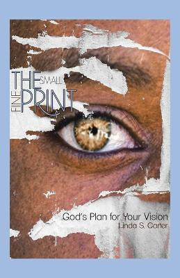 The Small Fine Print(English, Paperback, Carter Linda S)