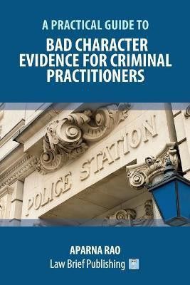 Bad Character Evidence for Criminal Practitioners(English, Paperback, Rao)