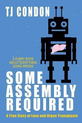 Some Assembly Required(English, Paperback, Condon Tj)