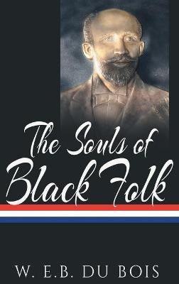 The Souls of Black Folk(English, Hardcover, Du Bois W E B)