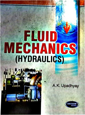 Fluid Mechanics || Hydraulics(Paperback, A. K. UPADHYAY)