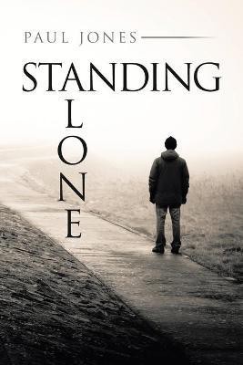 Standing Alone(English, Paperback, Jones Paul)