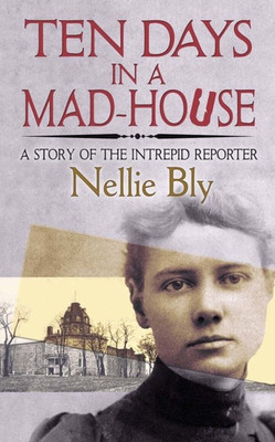 Ten Days in a Mad-House(English, Paperback, Bly Nellie)