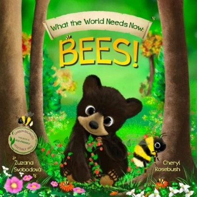 What the World Needs Now: Bees! [Paperback](Paperback, Now: Bees! [Paperback])