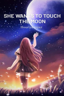 She wants to touch the moon(English, Paperback, Hooriya Niyaz)