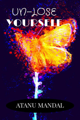 Un-lose Yourself(English, Paperback, Atanu Mandal)