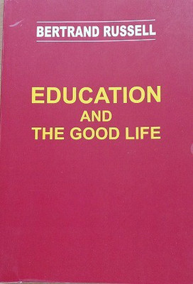 Education and the Good Life(Paperback, Bertrand Russell)
