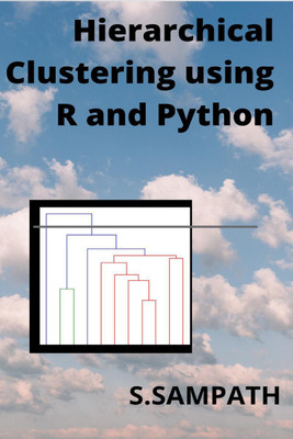 Hierarchical Clustering using R and Python(English, Paperback, Sampath S)