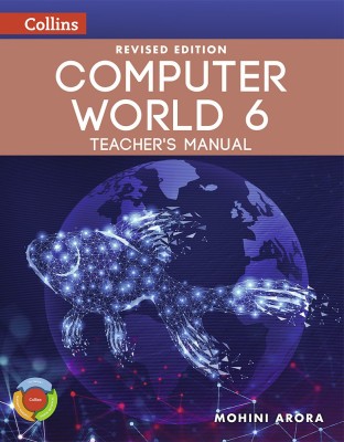 Revised Computer World Teacher's Manual 6(Paperback, Mohini Arora)