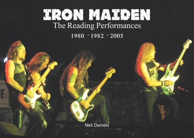 Iron Maiden The Reading Performances [Paperback] Daniels, Neil and Perry, Alan(Paperback, Daniels, Neil, Perry, Alan)