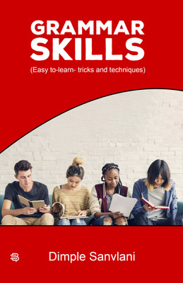 GRAMMAR SKILLS : Easy To-Learn-Tricks And Techniques(Paperback, Dimple Sanvlani)