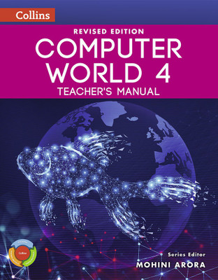 Revised Computer World Teacher's Manual 4(Paperback, Mohini Arora)