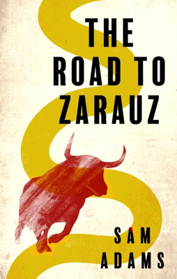 The Road to Zarauz(English, Paperback, Adams Sam)
