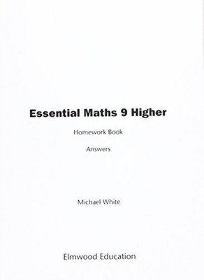 Essential Maths 9 Higher Homework Book Answers(English, Paperback, White Michael)