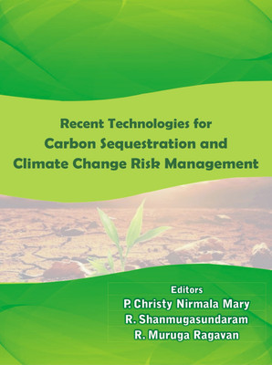 Recent Technologies in Carbon Sequestration and Climate Change Risk Management(English, Paperback, P Christy Nirmala Mary)