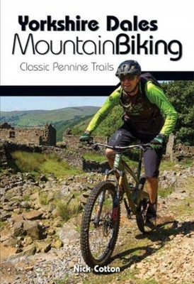 Yorkshire Dales Mountain Biking(English, Paperback, Cotton Nick)