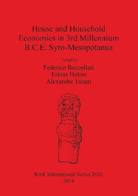 House and Household Economies in 3rd millennium B.C.E. Syro-Mesopotamia(English, Paperback, unknown)