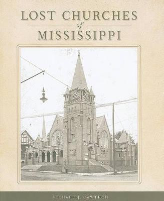 Lost Churches of Mississippi(English, Hardcover, Cawthon Richard J.)