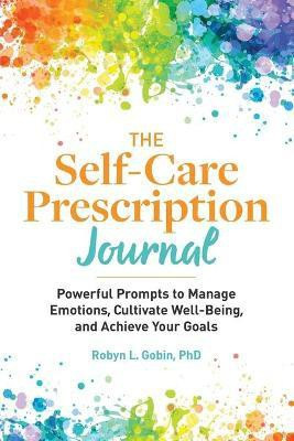 The Self-Care Prescription Journal(English, Paperback, PhD Robyn Gobin)