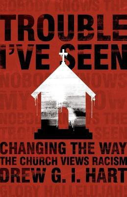 Trouble I've Seen(English, Paperback, Hart Drew G I)