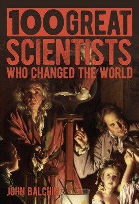 100 Great Scientists Who Changed the World(English, Hardcover, Balchin Jon)