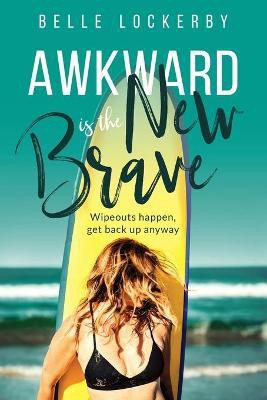Awkward Is The New Brave(English, Paperback, Lockerby Belle)